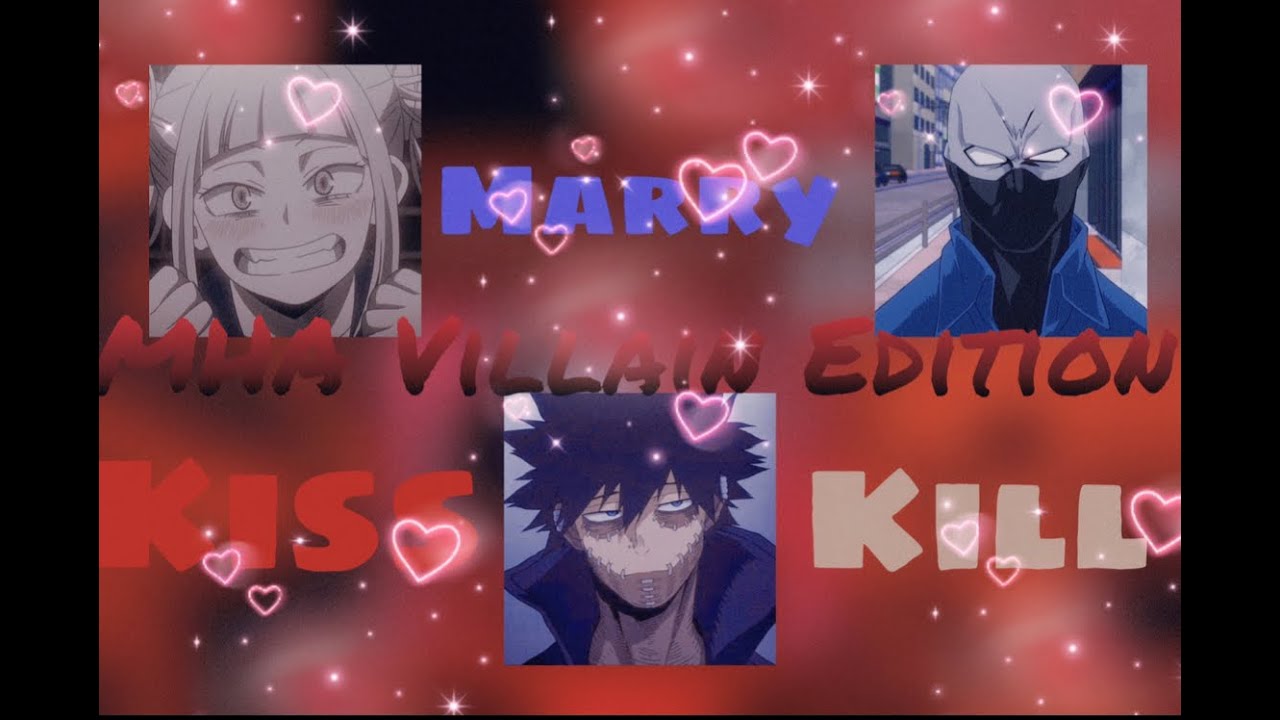 KISS, MARRY, KILL // bnha | mha villain edition //