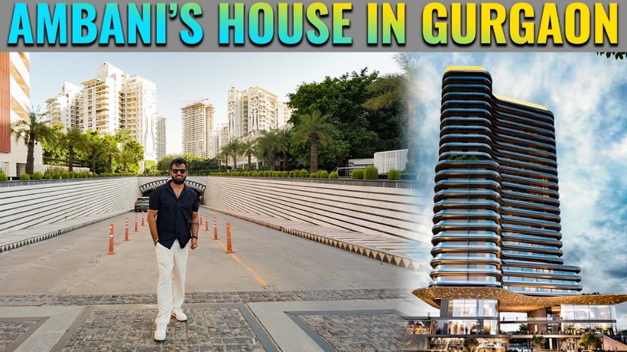 🌟 Ambani Ji Wali Feeling! Explore Gurgaon’s Luxury Homes
