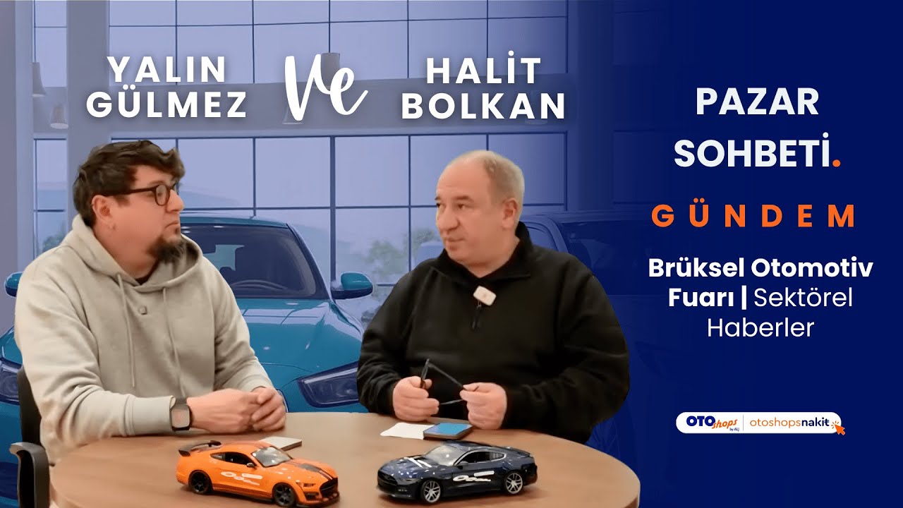 Yalın G&uuml;lmez ve Halit Bolkan İle Pazar Sohbetleri - Br&uuml;ksel Otomotiv Fuarı ve Sekt&ouml;rel Haberler