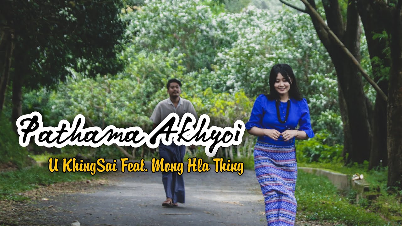 New Marma Rap Song - PATHAMA AKHYOI by U Khing Sai Marma Feat. Mong Hla Thing
