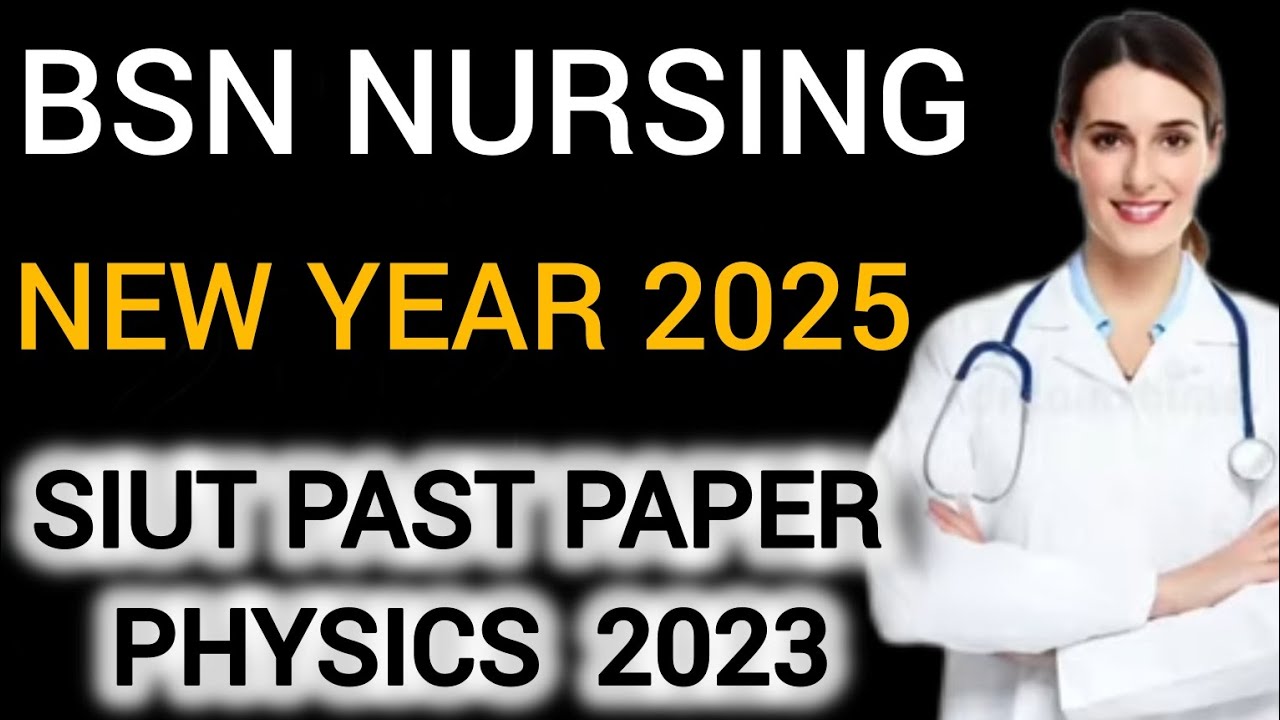SIUT BSN NURSING PAST PAPER PHYSICS 2023 NEW YEAR FOR ADMISSION TEST in #2025