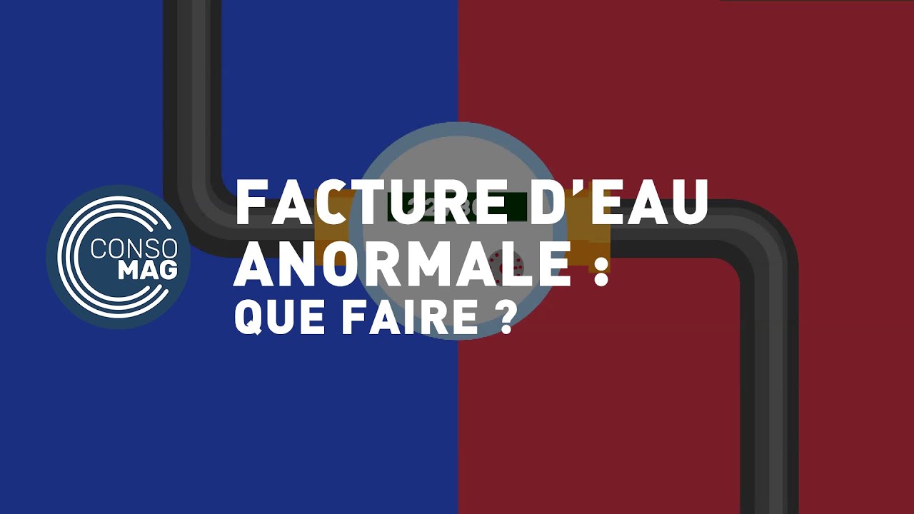 Facture d’eau anormale : que faire ? #CONSOMAG