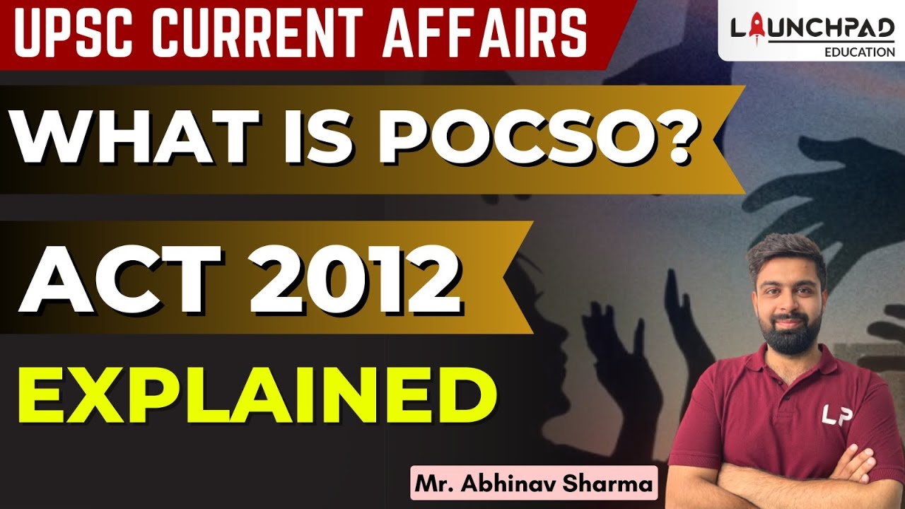 WHAT IS POCSO ACT 2012? | EXPLAINED | POSCO ACT IN HINDI | UPSC CURRENT AFFAIRS