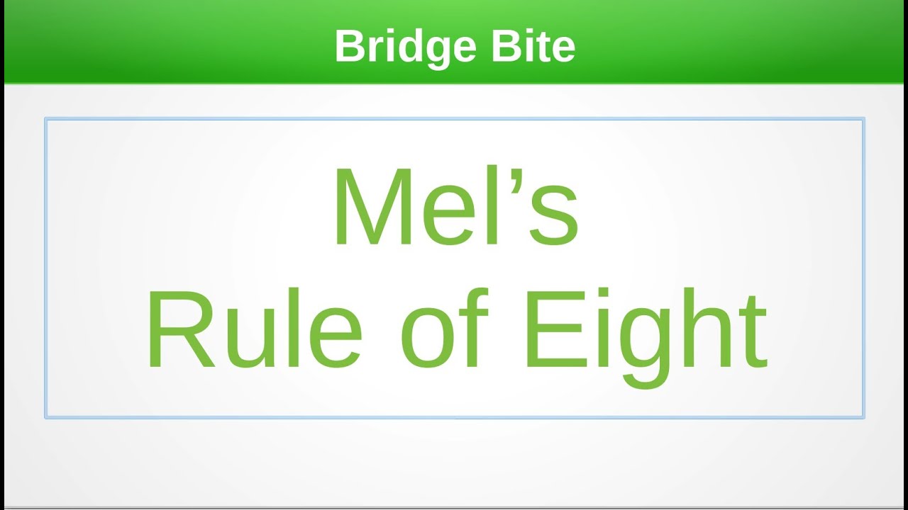 Правило восьми от Bridge Bite Mel (30.12.2023)