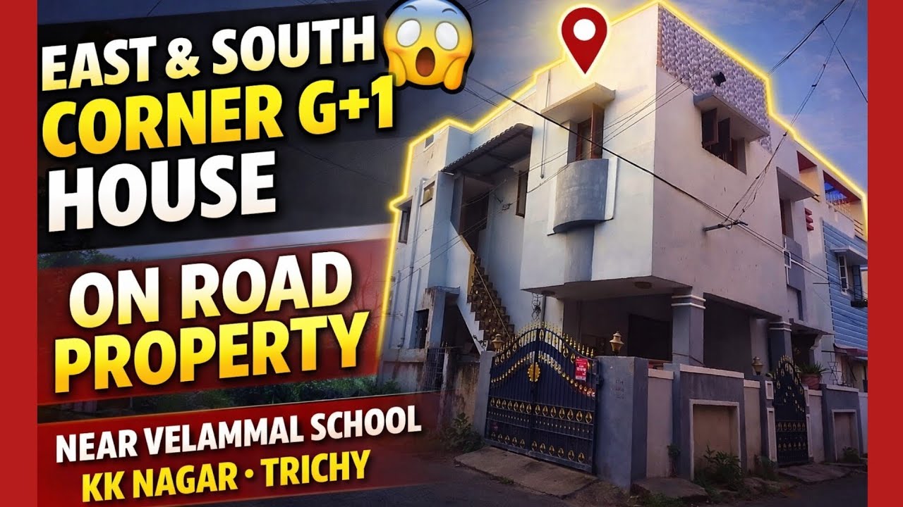On Road East & South Facing Corner G+1 2BHK House for Sale Near Velammal School KK Nagar  Trichy
