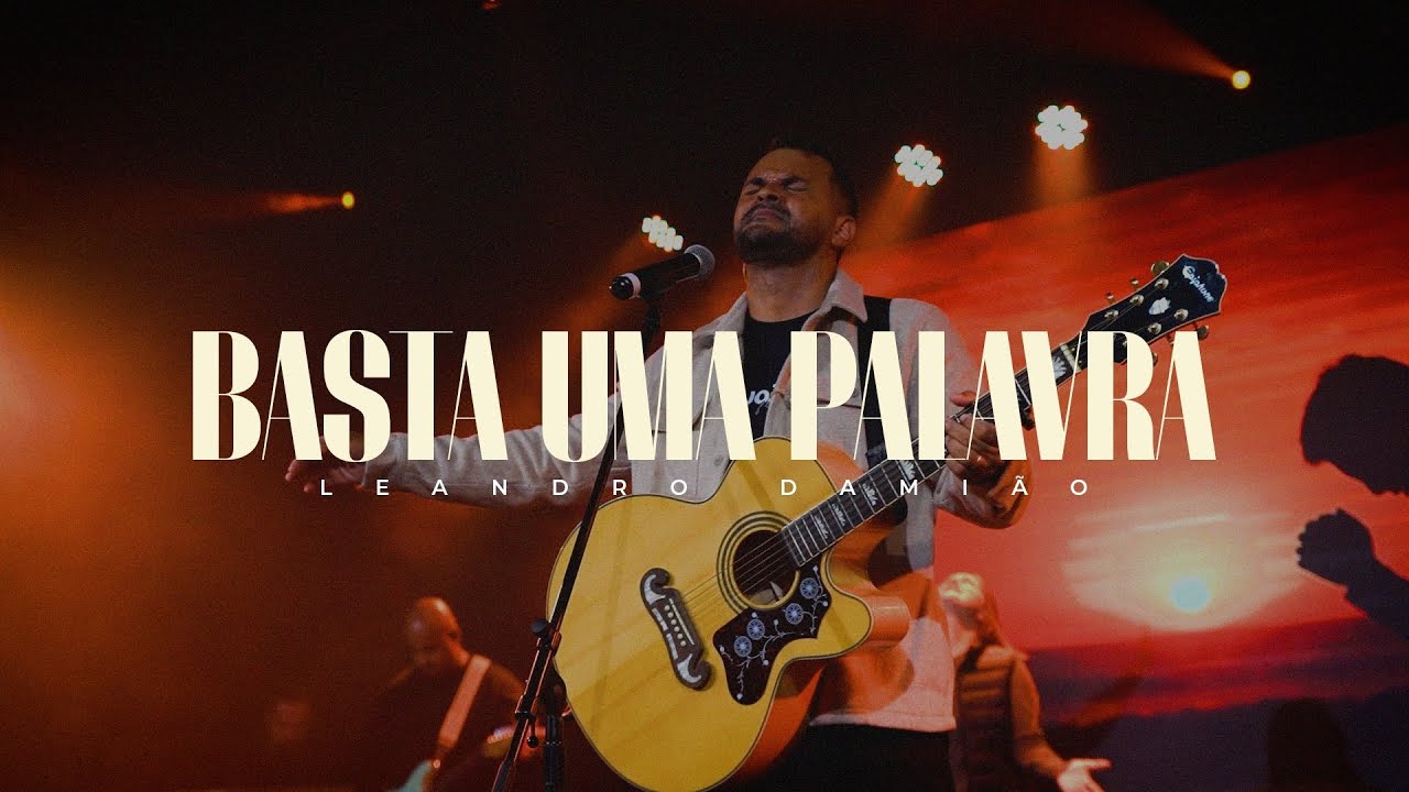 BASTA UMA PALAVRA | CLIPE OFICIAL | LEANDRO DAMI&Atilde;O