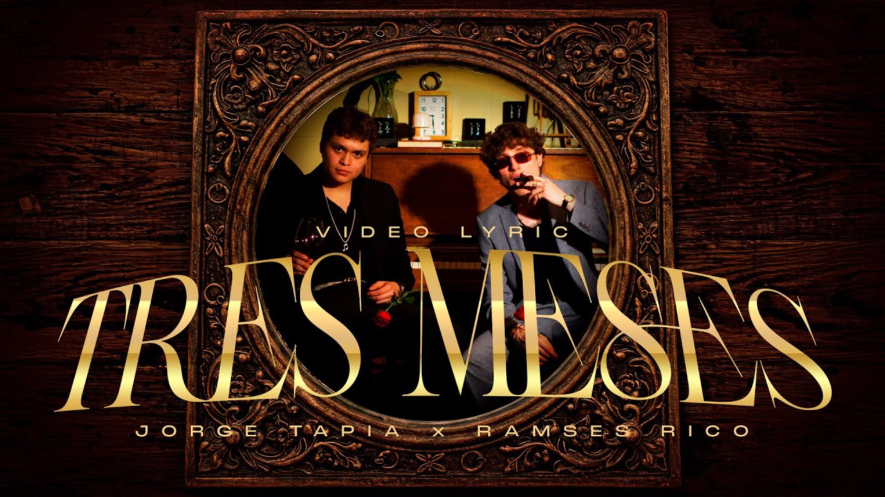 Jorge Tapia x Ramses Rico - 3 Meses (Lyric Video)