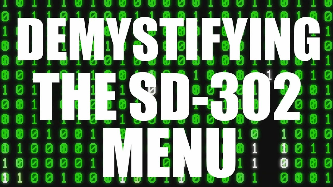 Demystifying The SD-302 Menu