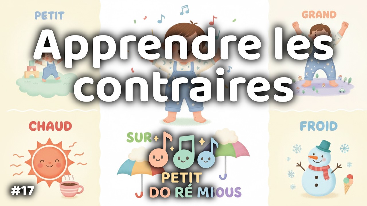 Apprendre les contraires en chanson 🔄 | Comptine éducative (2-6 ans) | Petit Do Ré Mi