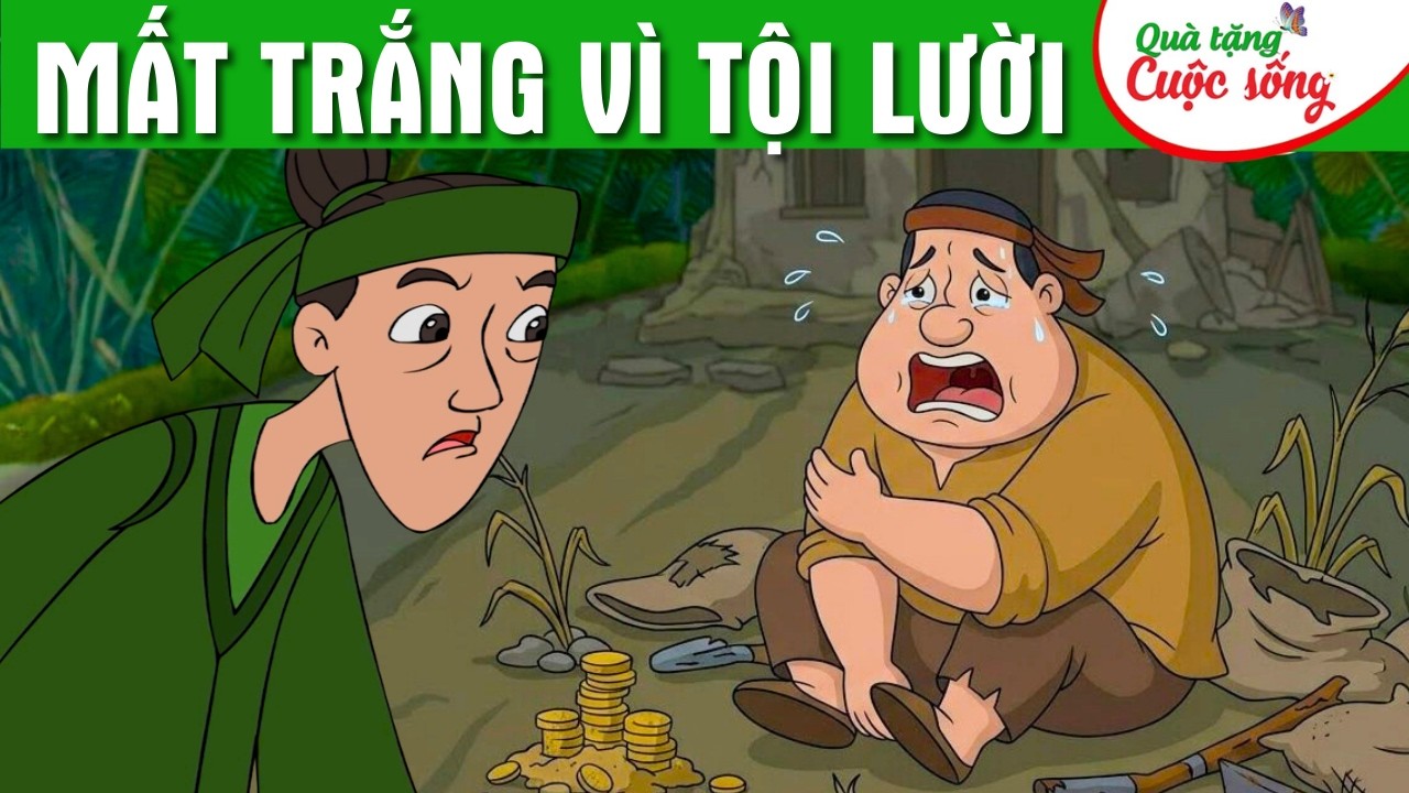MẤT TRẮNG VÌ TỘI LƯỜI  - Phim hoạt hình dân gian hay nhất - Truyện cổ tích - Quà tặng cuộc sống