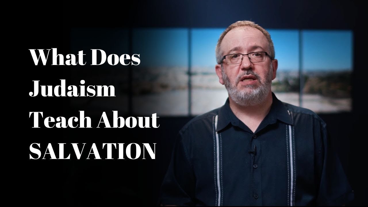 What Does Judaism Teach About Salvation