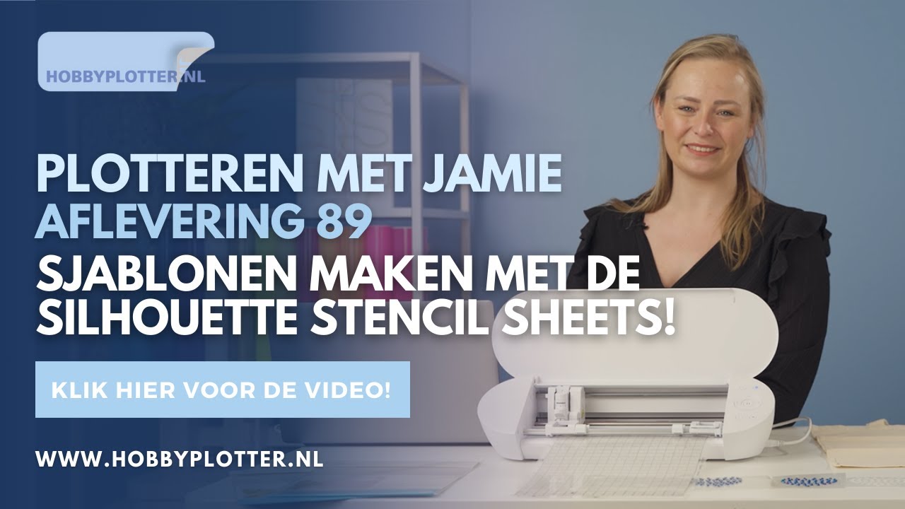 Plotteren met Jamie - Aflevering 89 - Hoe maak je sjablonen met de Silhouette Stencil sheets?