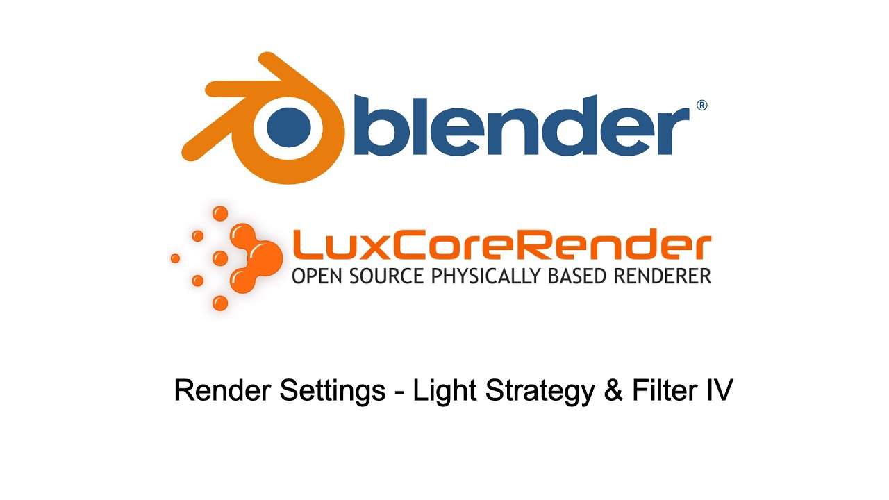 BlendLuxCore: Render settings - Light strategy & Filter IV