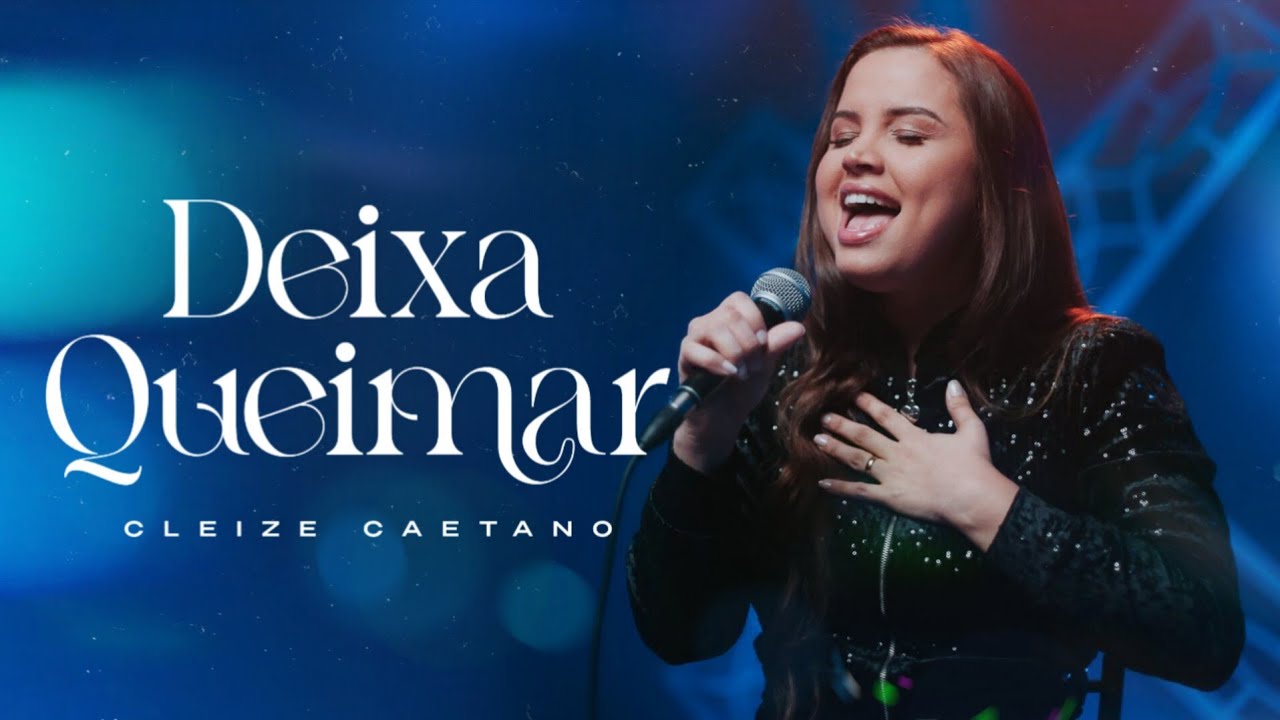 Deixa Queimar - Cleize Caetano (Lançamento 2025)