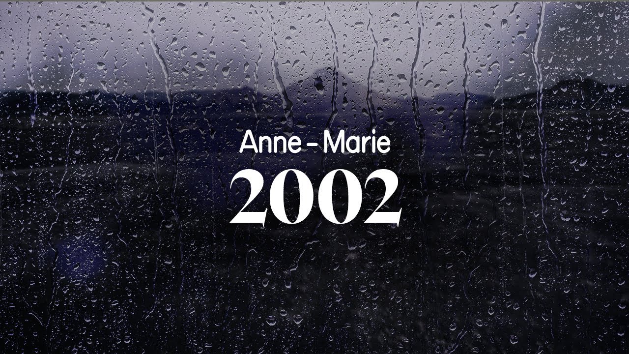 anne-marie - 2002 (lyrics)