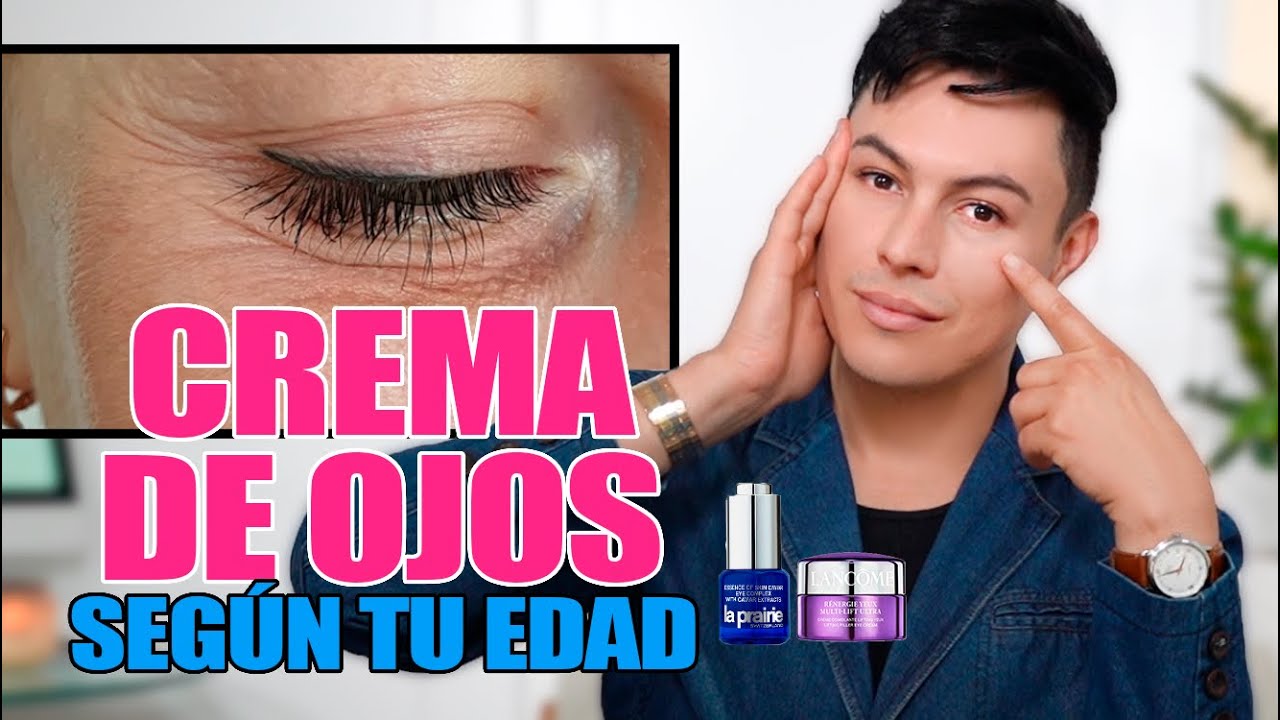 La crema de ojos que DEBES usar a tus 20, 30, 40, 50 y más