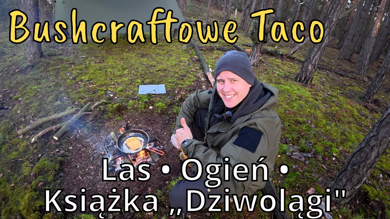 Bushcraftowe Taco 🌮 | Gotowanie w lesie + książka &bdquo;Dziwolągi