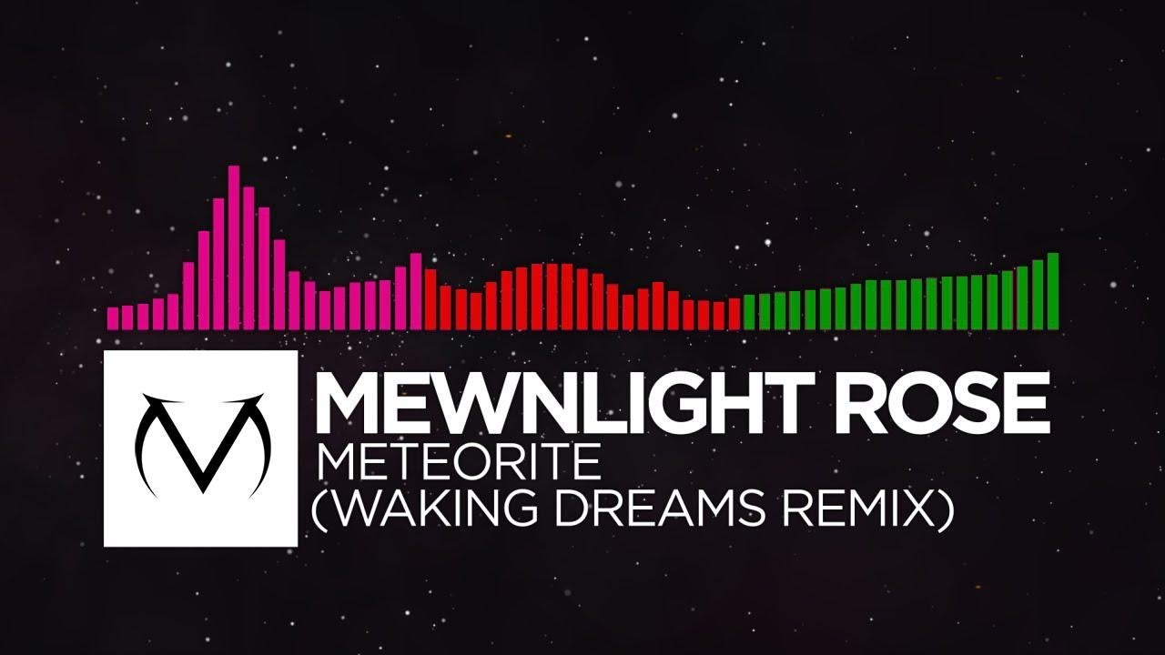[Drumstep/DnB/Hard Dance] - Mewnlight Rose - Meteorite (Waking Dreams Remix)
