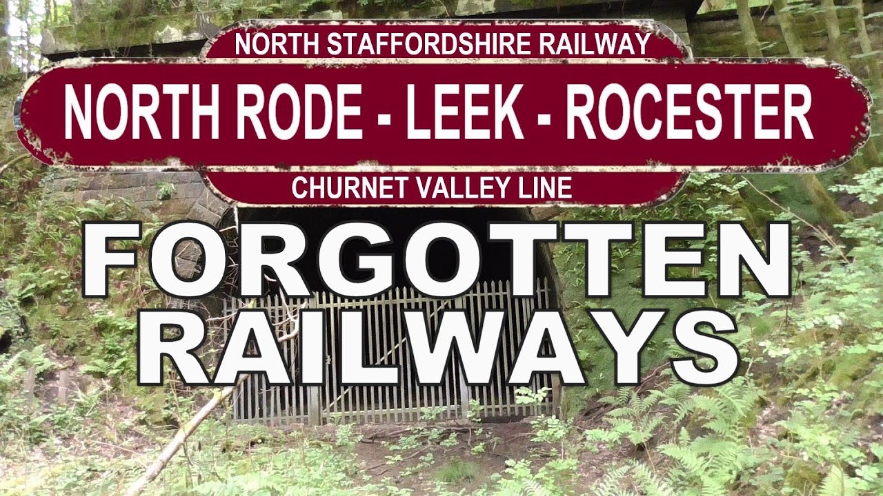 NORTH RODE - ROCESTER. The Churnet Valley Line. Forgotten Railways. North Staffordshire Railway