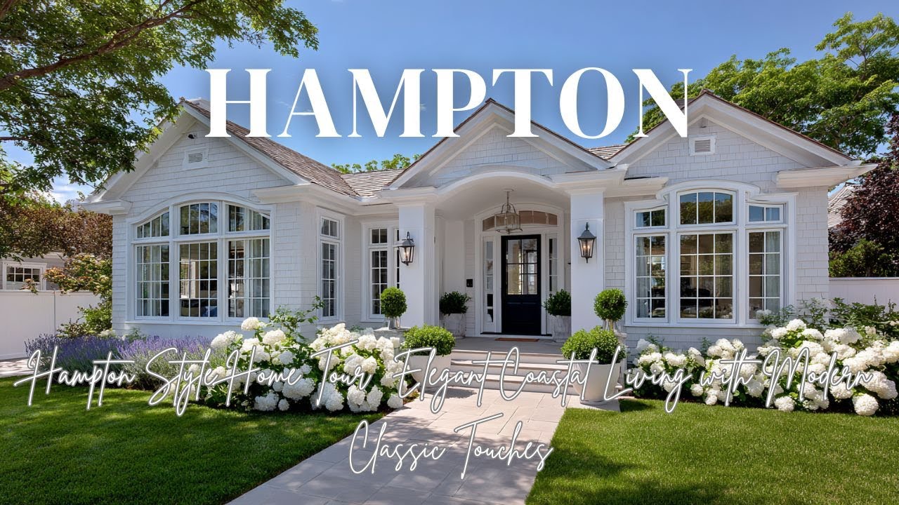 Hampton Style Home Tour | Elegant Coastal Living with Modern Classic Touches