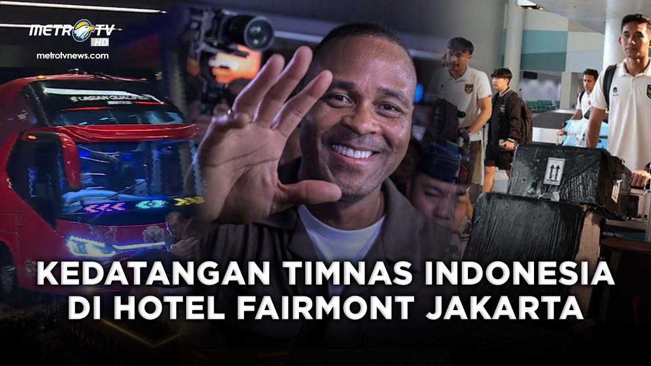 BREAKING NEWS - KEDATANGAN TIMNAS INDONESIA DI HOTEL FAIRMONT JAKARTA