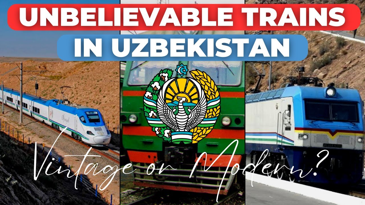 Railways Train Transportation system in Uzbekistan - Vintage or Modern??