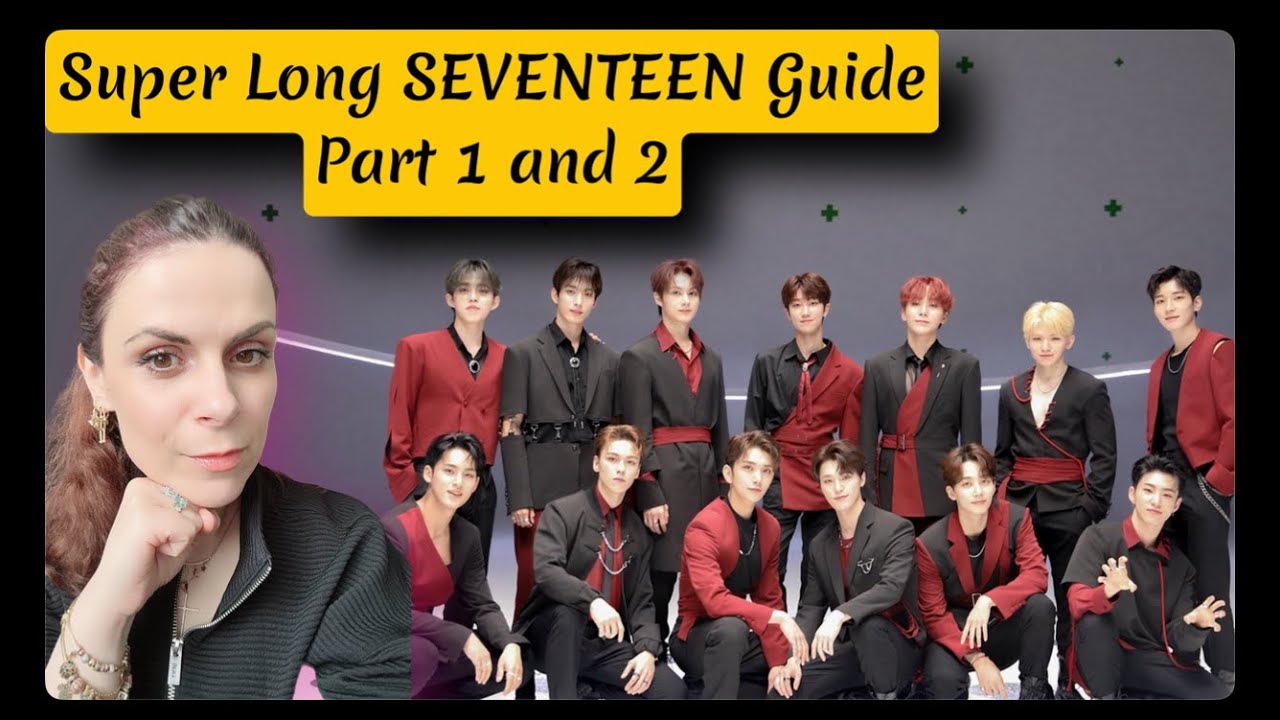 Reacting to Super Long Guide to SEVENTEEN Parts 1 and 2