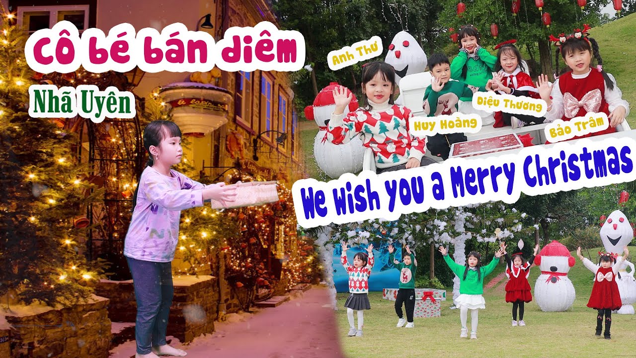 Nhạc Gi&aacute;ng Sinh Thiếu Nhi Hay 2024 | C&ocirc; B&eacute; B&aacute;n Di&ecirc;m - We Wish You A Merry Christmas | B&eacute; Nh&atilde; Uy&ecirc;n
