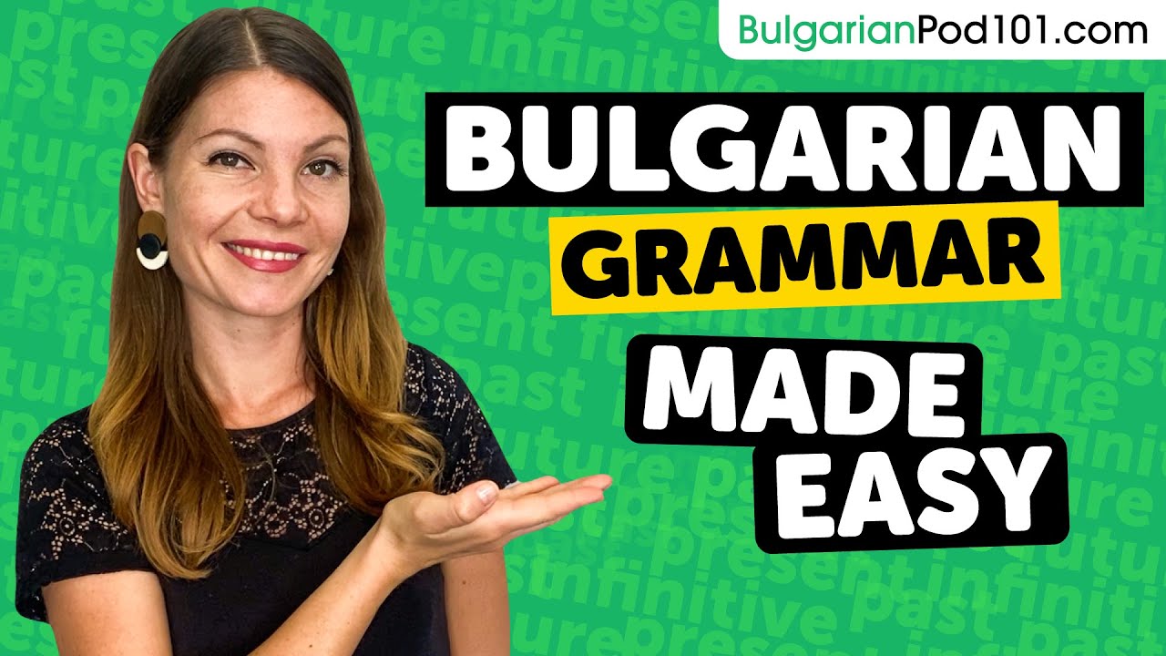 The Ultimate Bulgarian Grammar Guide