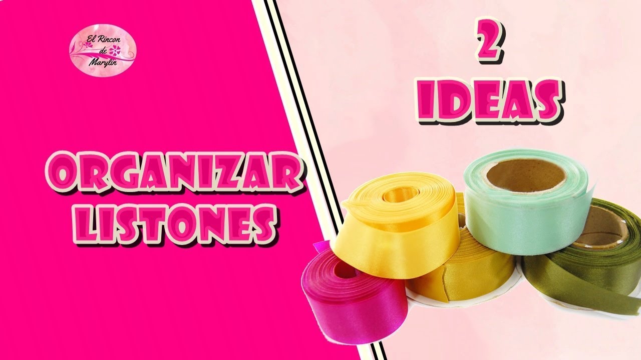 2 IDEAS PARA ORGANIZAR LISTONES
