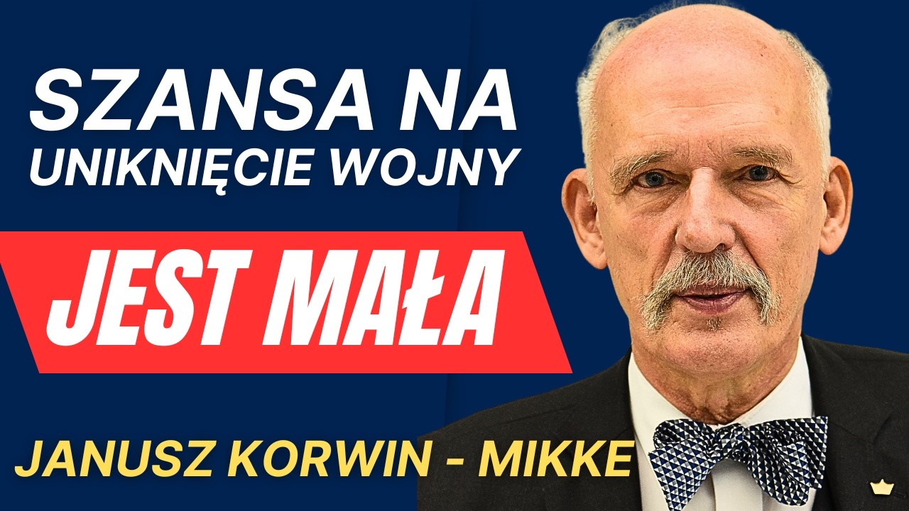 Szansa na uniknięcie wojny jest mała - Janusz Korwin-Mikke