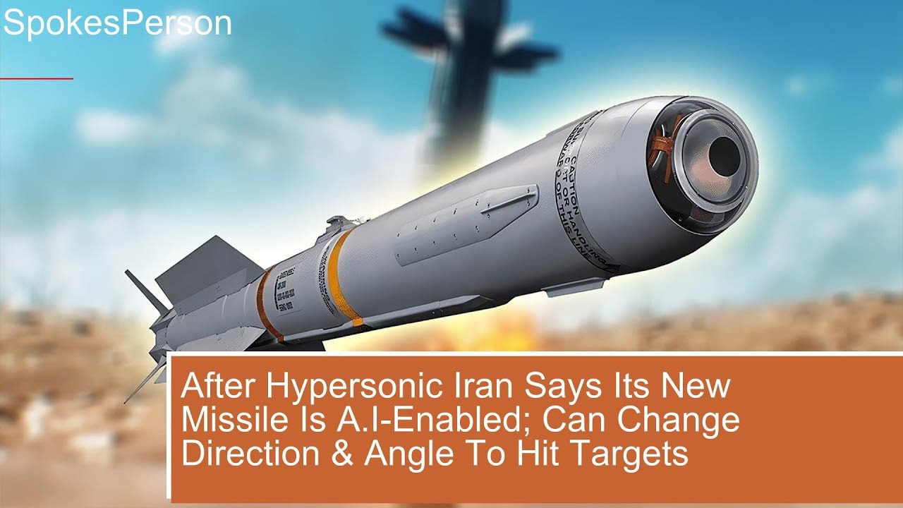 After Hypersonic, Iran Says Its New Missile Is A I Enabled Can Change Direction & Angle To Hit