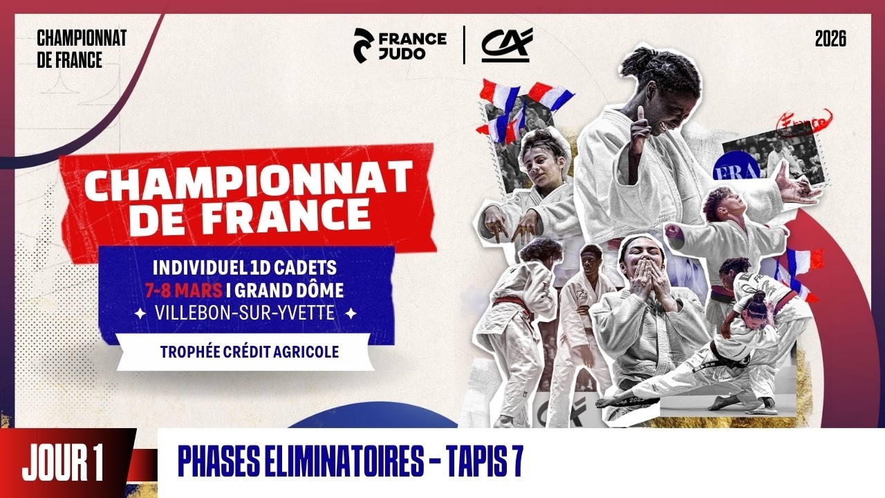 Jour 1 - Tapis 7 Phases &Eacute;liminatoires : Championnat de France individuel cadets 1D 2026