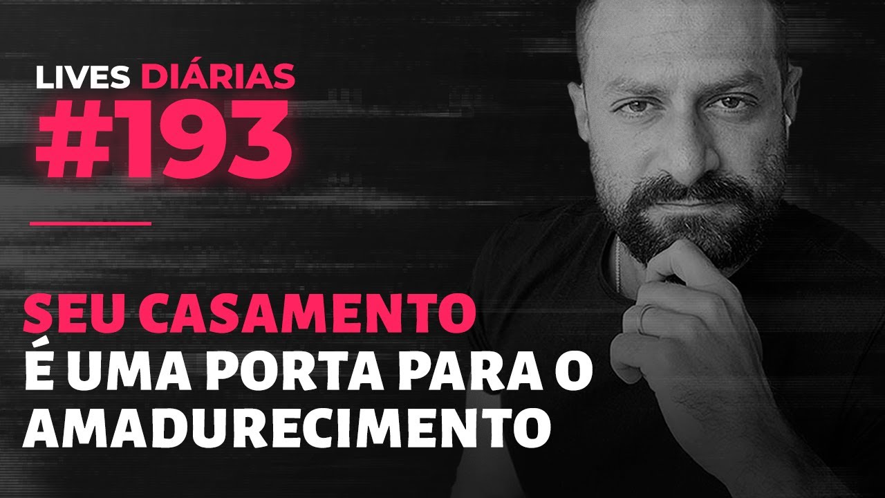 Seu casamento é uma porta para o amadurecimento | Live #193 | Italo Marsili