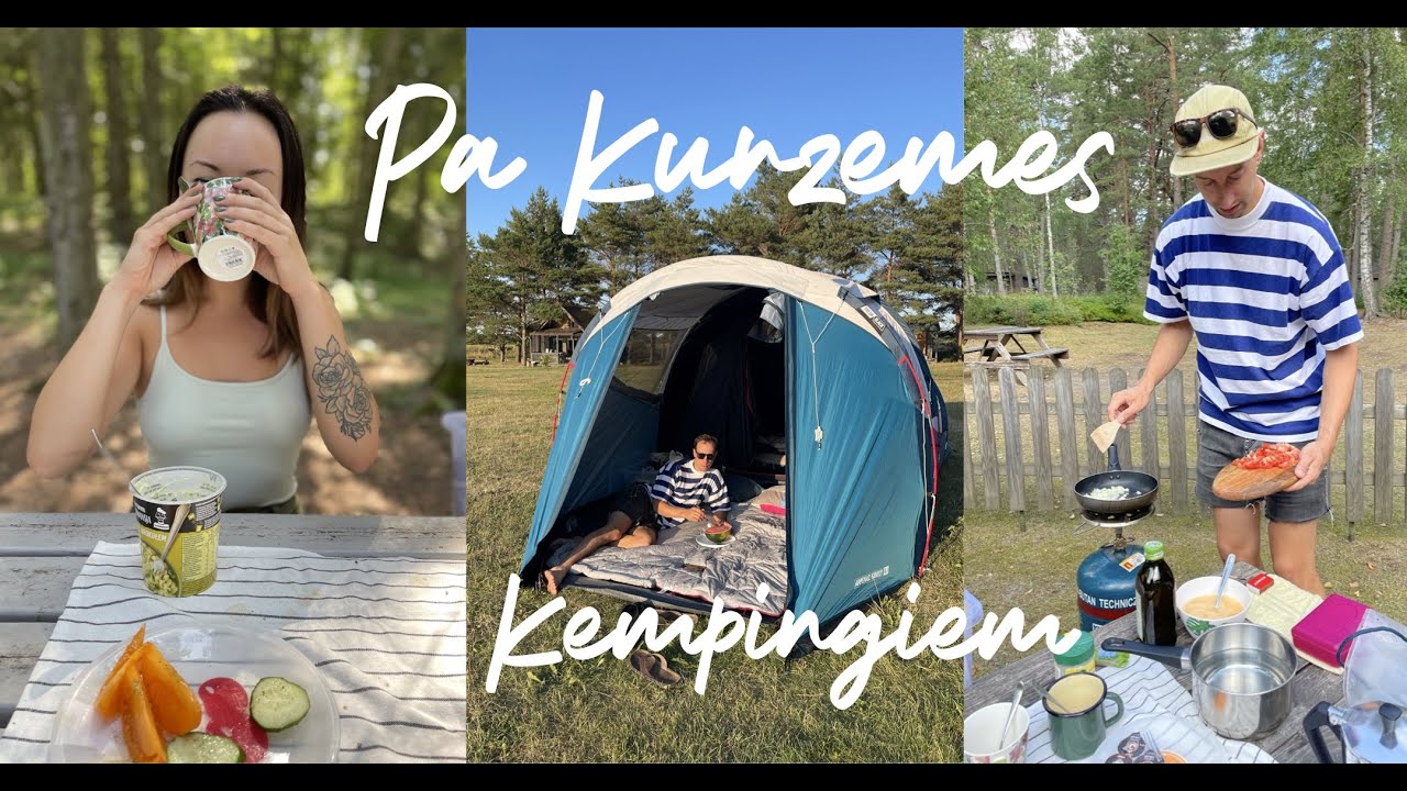 Tripā pa Kurzemes kempingiem! Kur palikt? Ko redzēt? Ko paēst?