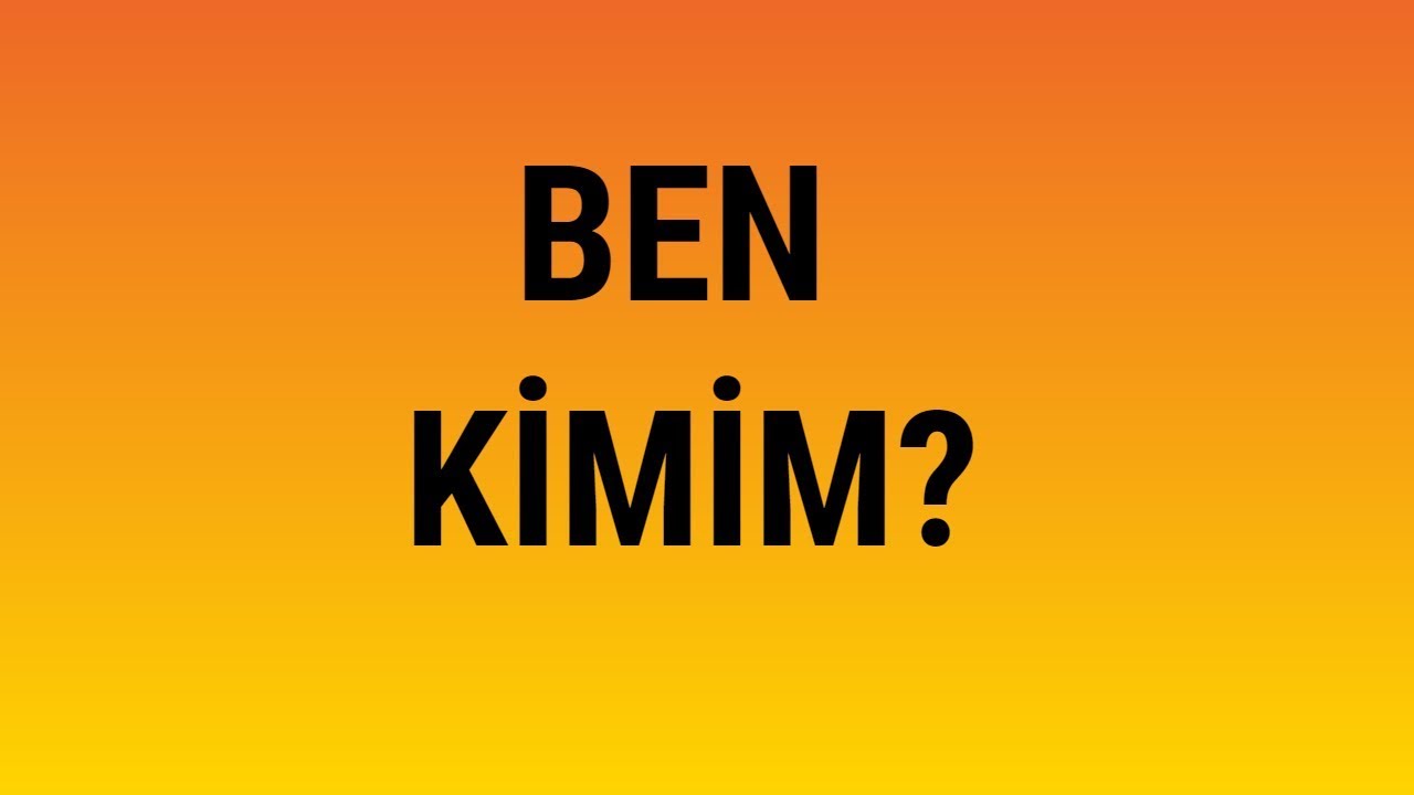 BEN KİMİM VE ÇİNCE NASIL ÖĞRENİLİR