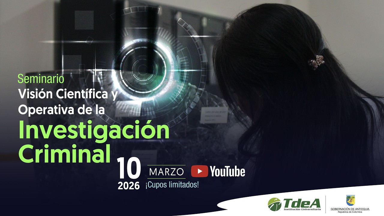Seminario “Visión Científica y Operativa de la Investigación Criminal”