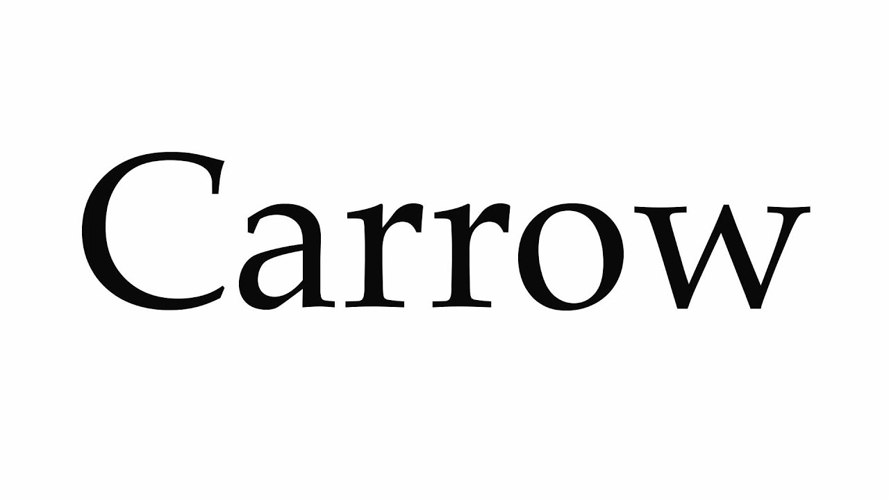 How to Pronounce Carrow