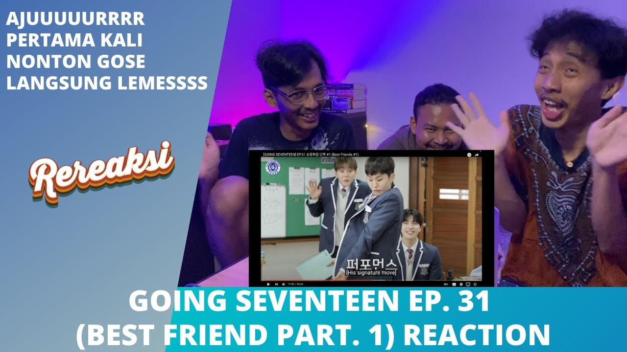 GOING SEVENTEEN EP. 31 BEST FRIEND #1 (REACTION)