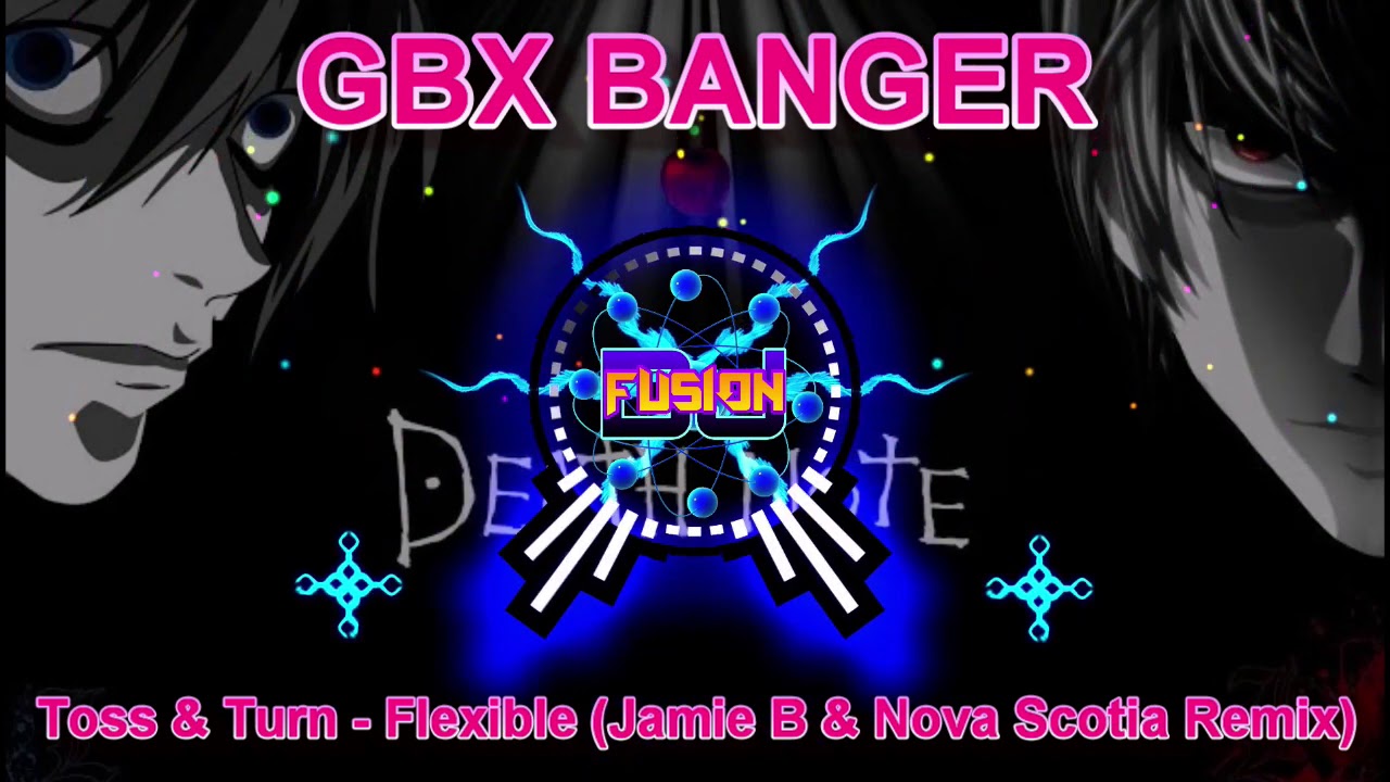 Toss n Turn - Flexible (Jamie B - Nova Scotia 2k18 mix) - Gbx banger Wednesday