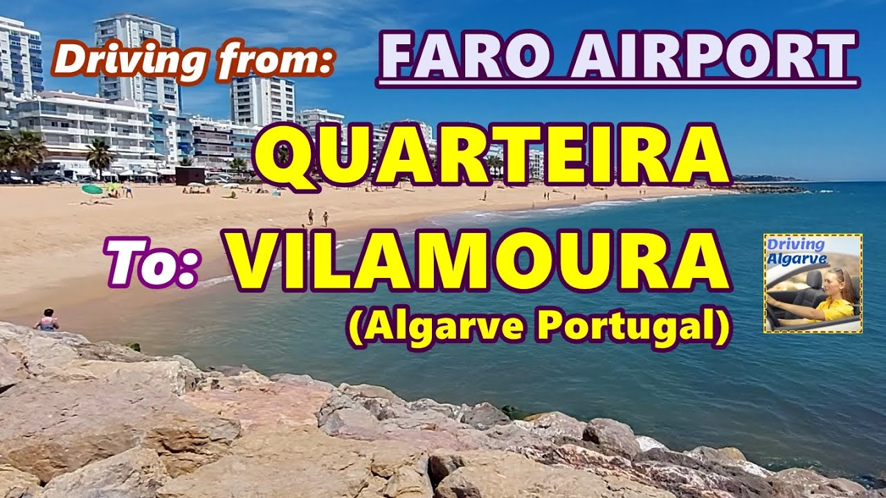 Driving from Faro Airport to Quarteira and Vilamoura (Algarve Portugal), the best route. 8/2021 HD