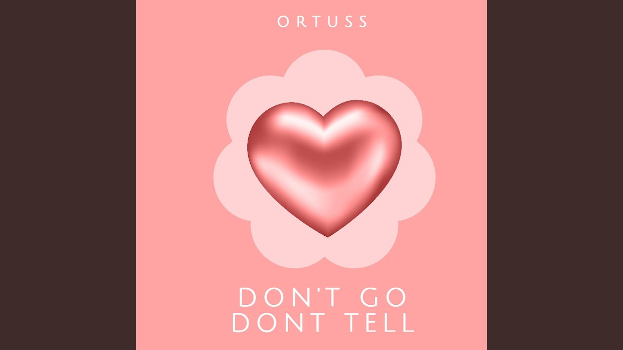 Don't Go Don't Tell