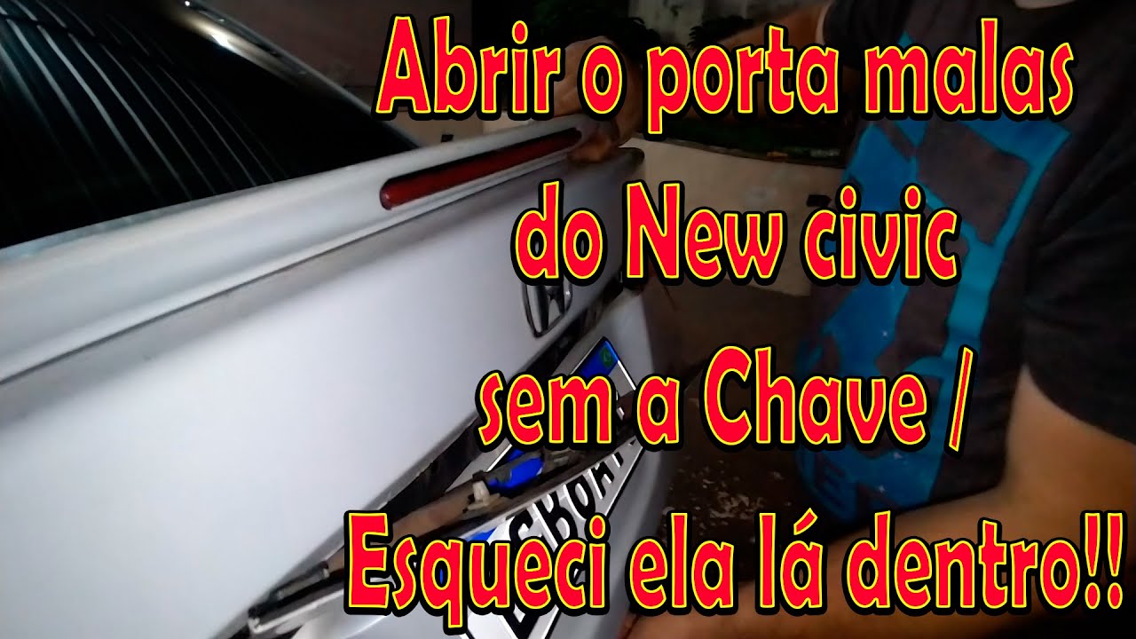 Abrir porta malas do New Civic sem a chave - Esqueci ela lá dentro!!