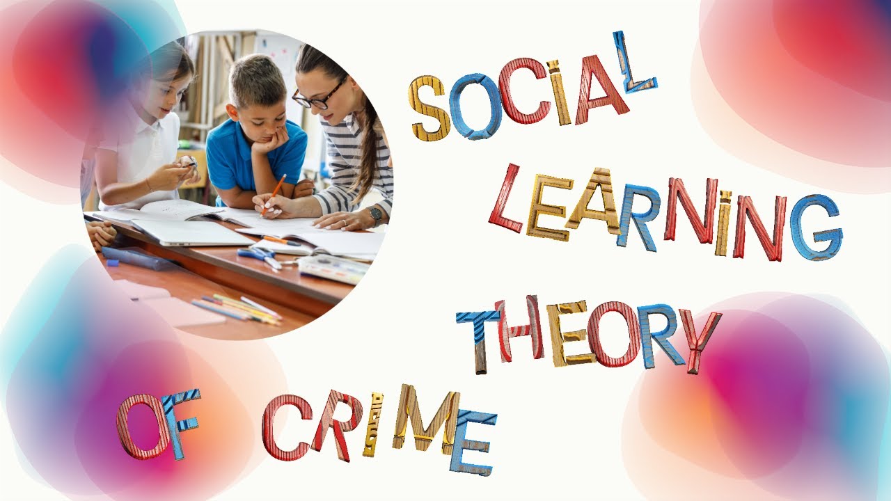 Social Learning Theories of Crime