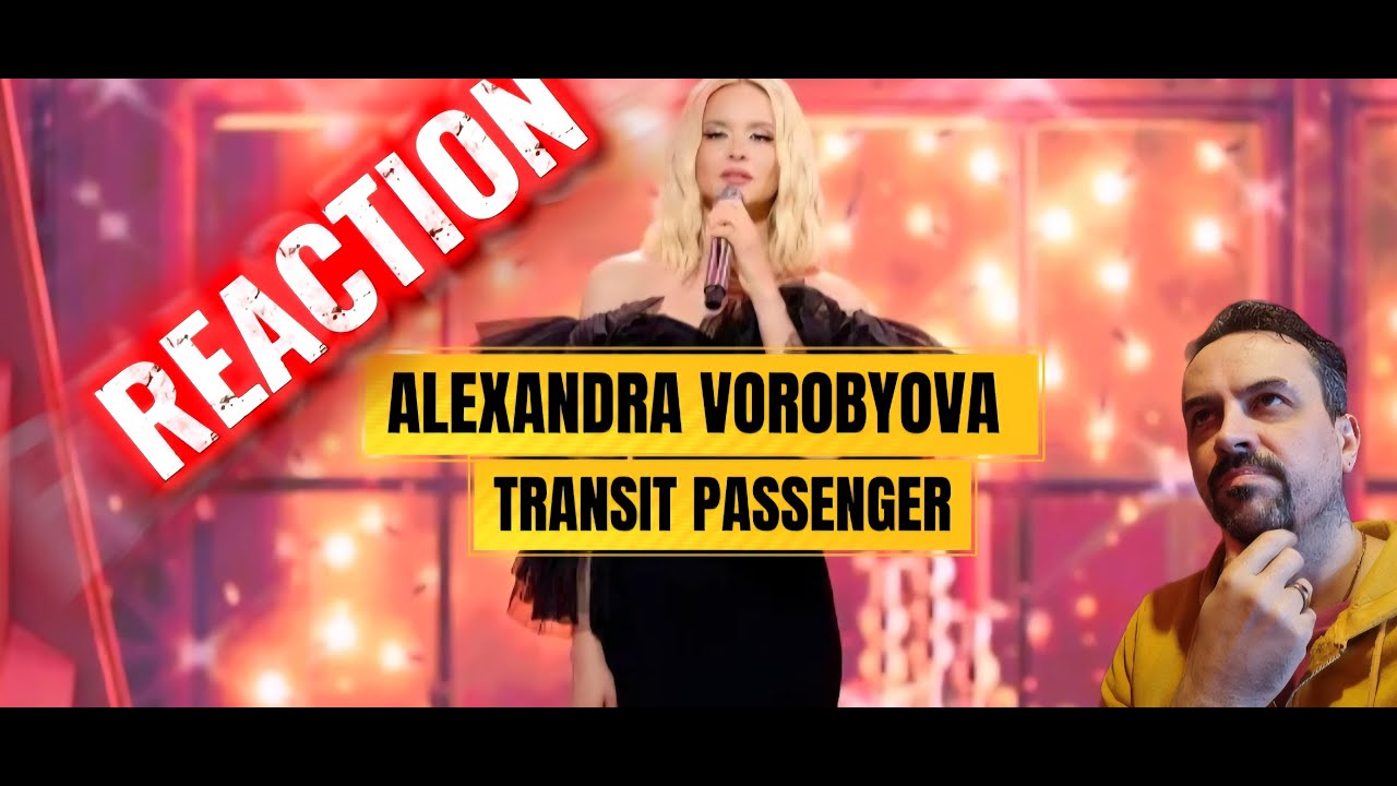 ALEXANDRA VOROBYOVA Александра Воробьева - Транзитный пассажир (эфир от 01.01.2026, Россия  REACTION