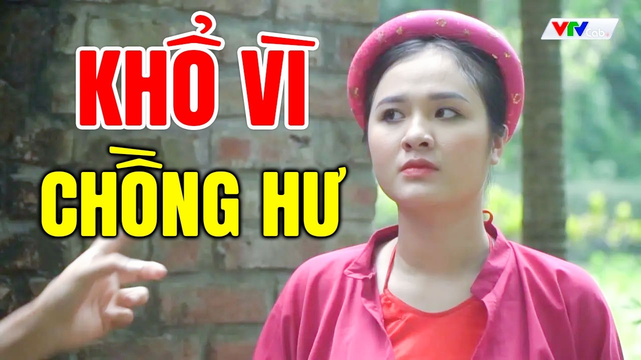H&agrave;i Tết 2026 Mới Nhất | KHỔ V&Igrave; CHỒNG HƯ  | Cười Vỡ Bụng Với H&agrave;i D&acirc;n Gian Hay Nhất 2026
