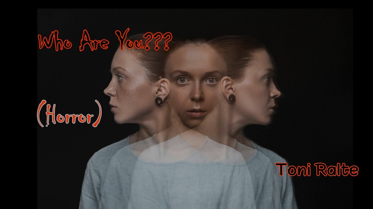 Who Are you??? | Horror | short story | Toni Ralte