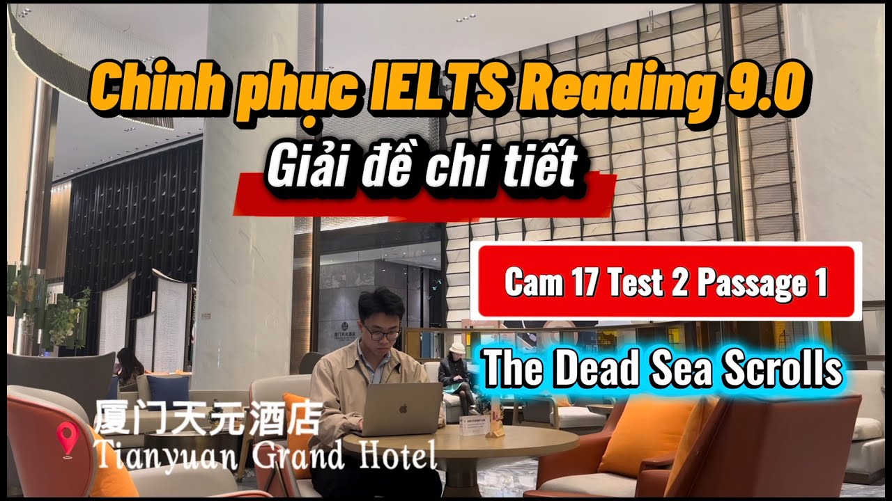 Giải đề Chi tiết Reading Cambridge 17 Test 2 Passage 1🚀 