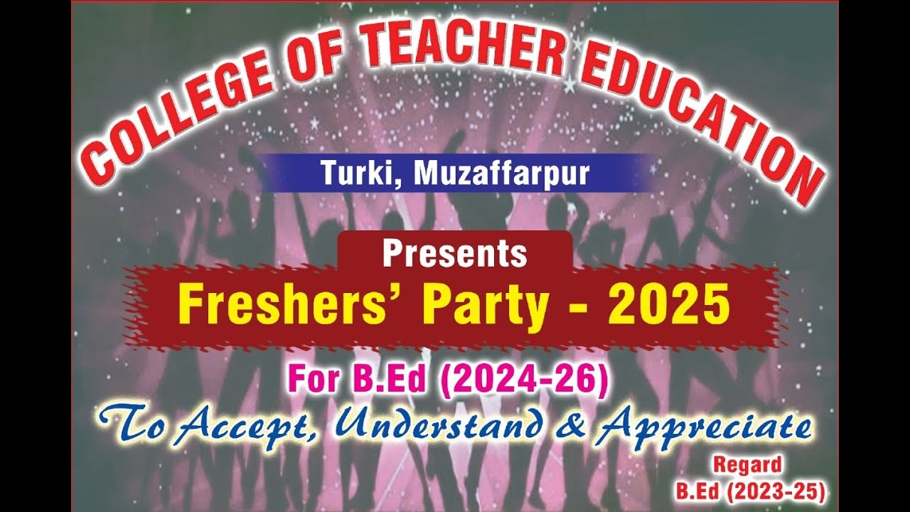 Freshers Party 2025 | 2024-26 Batch | College of Teacher Education (CTE) Turki Muz | 04.01.2025 🎉