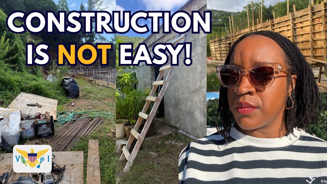 THIS IS NOT EASY!! - Building a Home in the Virgin Islands